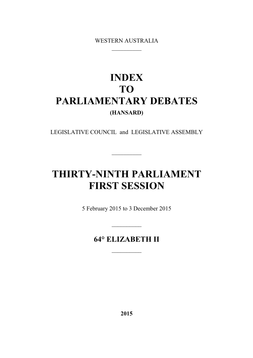 Index to Parliamentary Debates Thirty-Ninth Parliament First Session