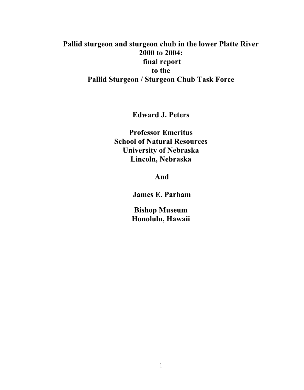 Pallid Sturgeon and Sturgeon Chub in the Lower Platte River 2000 to 2004: Final Report to the Pallid Sturgeon / Sturgeon Chub Task Force