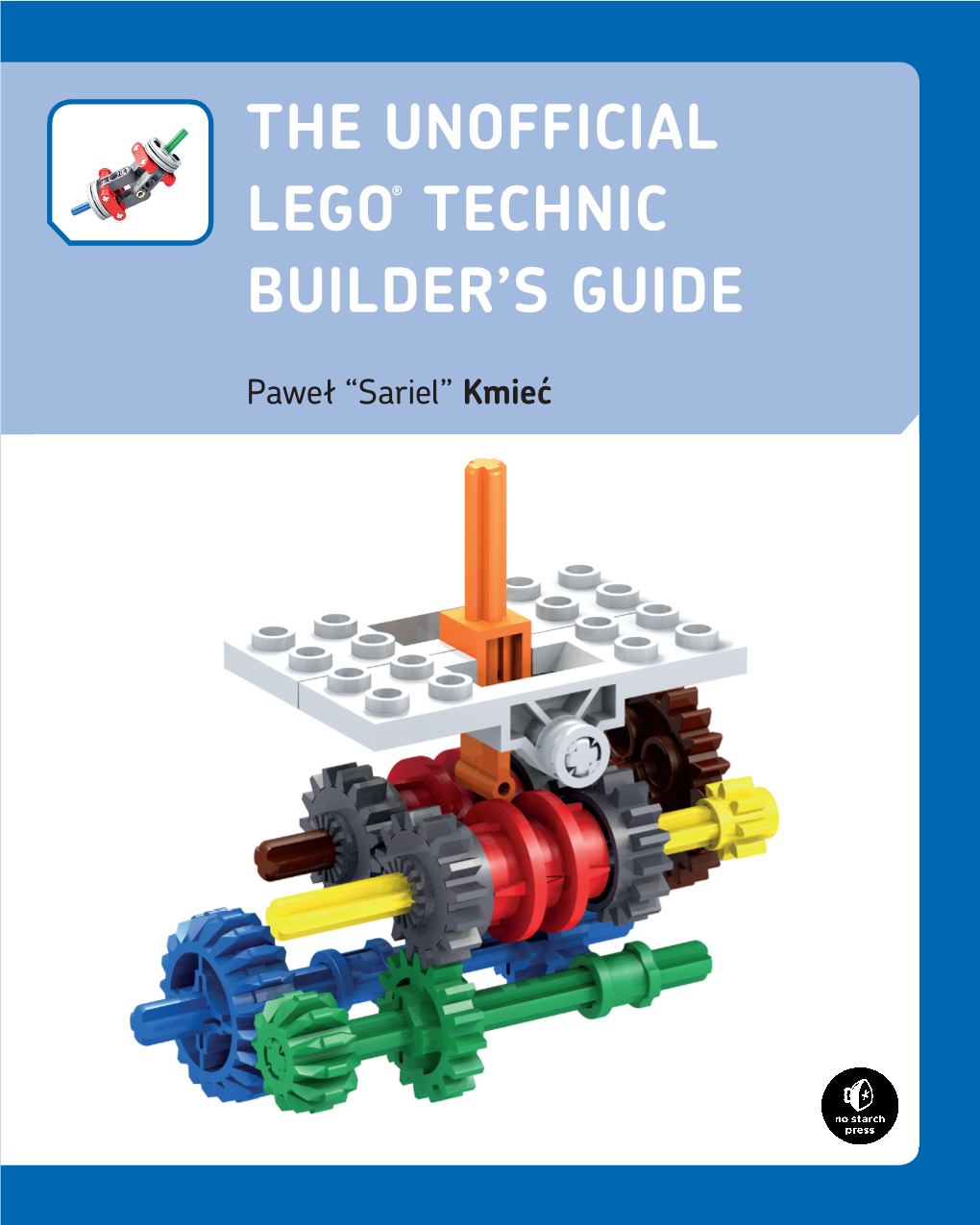The Unofficial Lego® Technic Builder's Guide