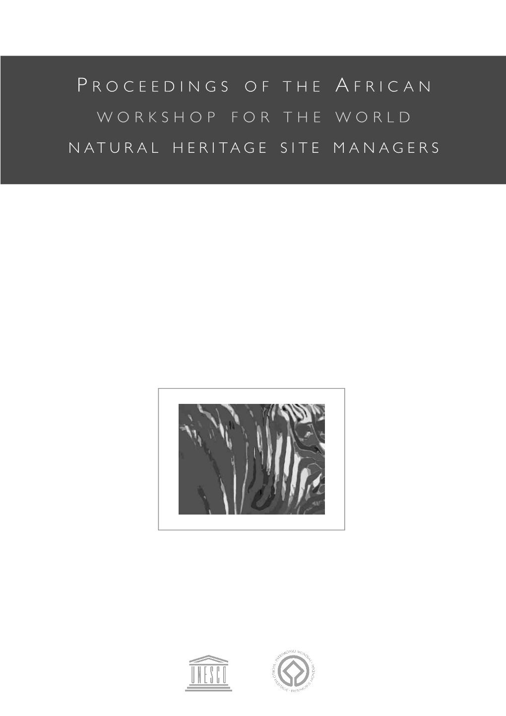 Proceedings of the African Workshop for the World Natural Heritage Site Managers