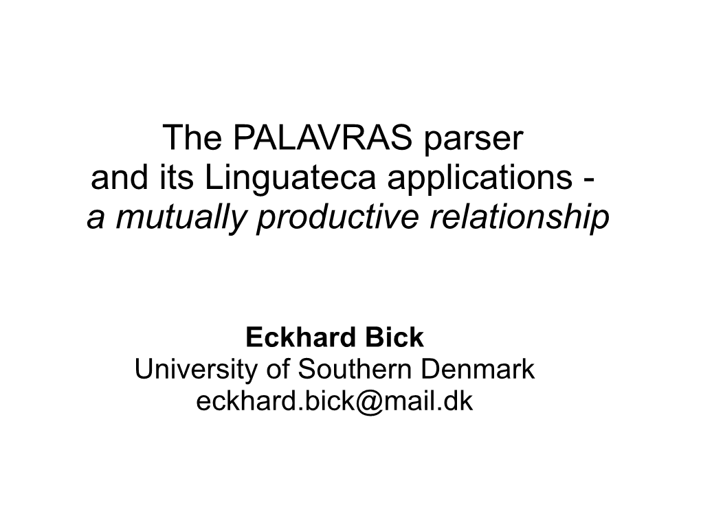 The PALAVRAS Parser and Its Linguateca Applications - a Mutually Productive Relationship