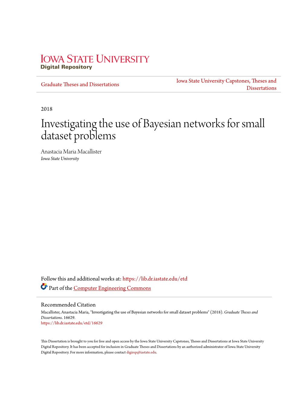 Investigating the Use of Bayesian Networks for Small Dataset Problems Anastacia Maria Macallister Iowa State University