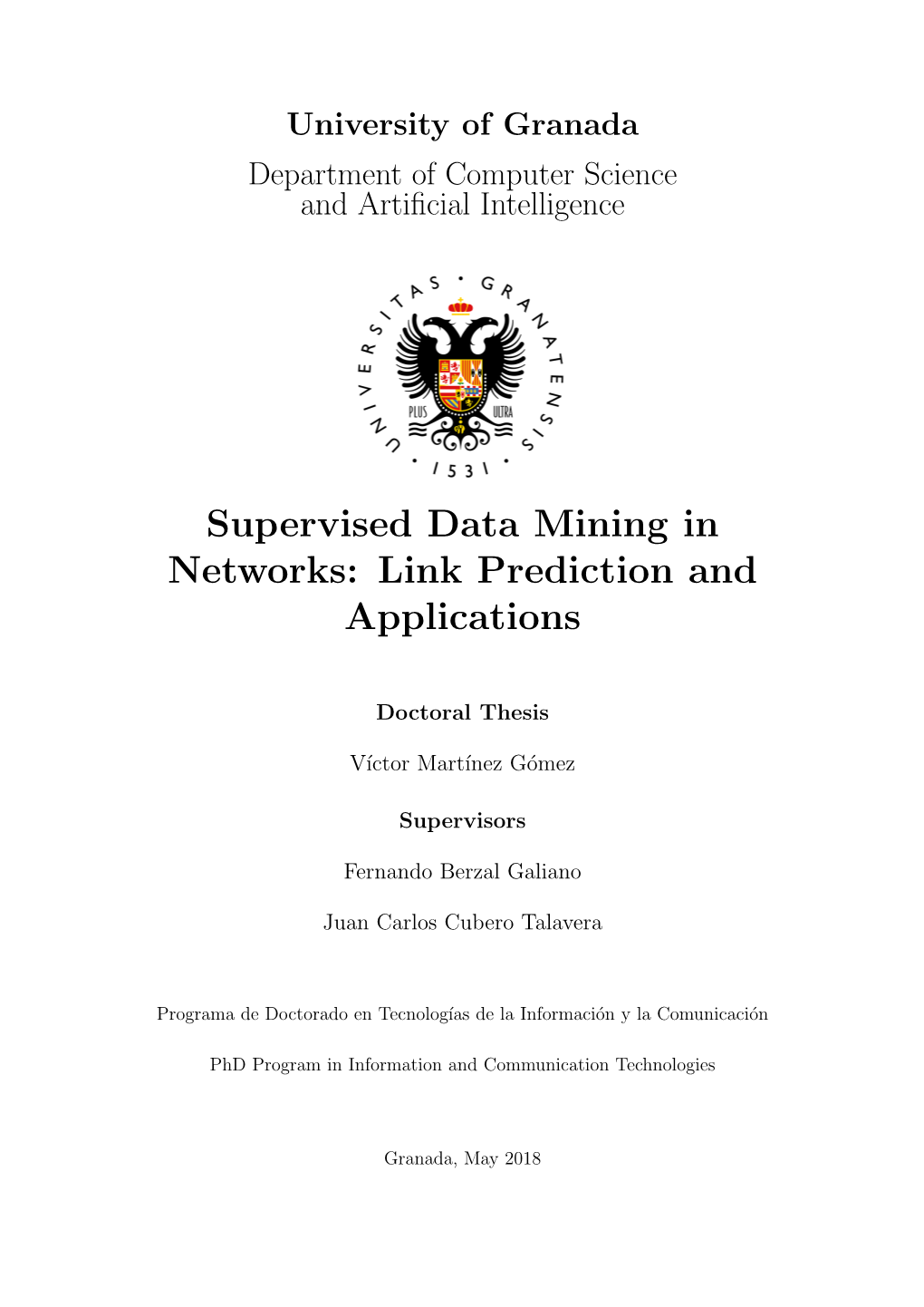 Supervised Data Mining in Networks: Link Prediction and Applications