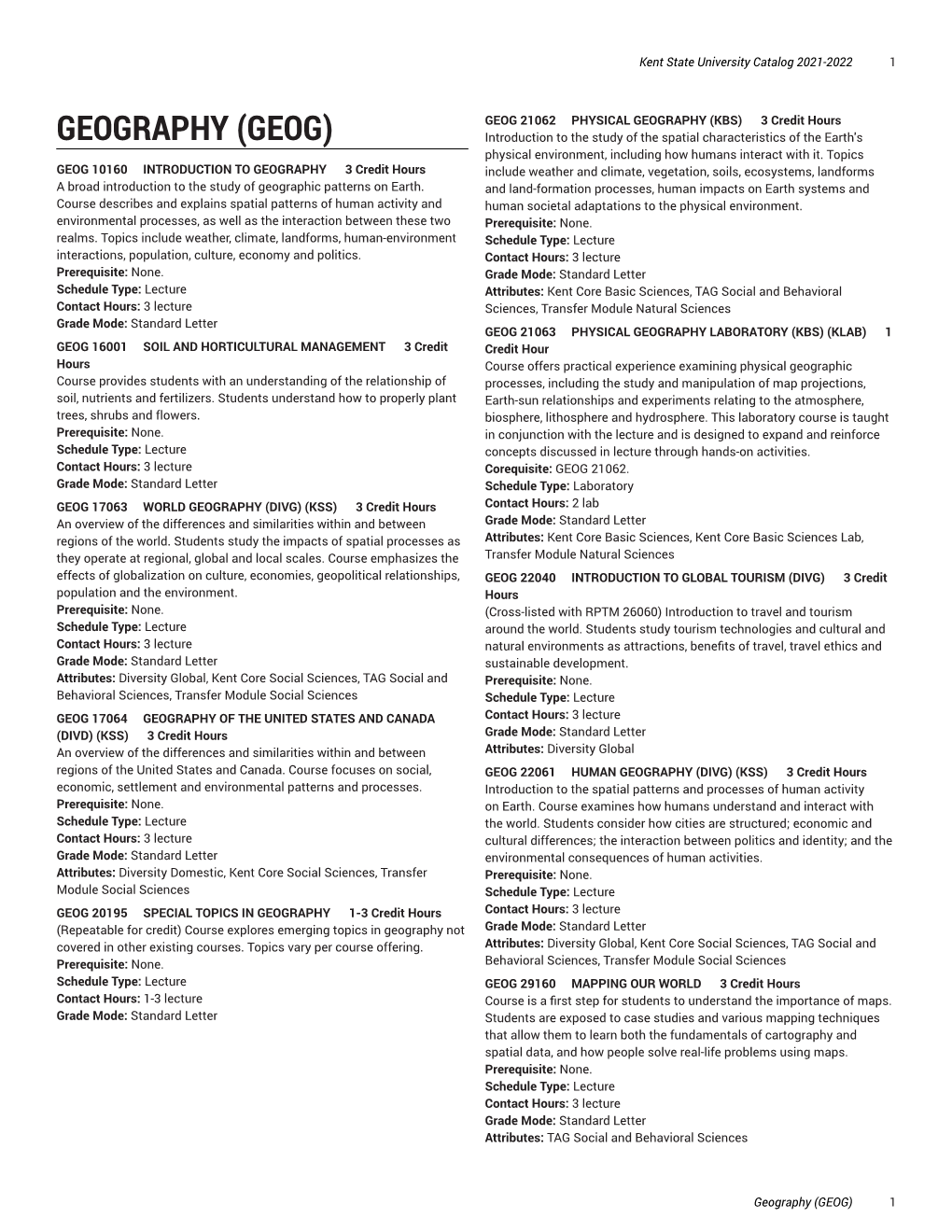 GEOGRAPHY (GEOG) Introduction to the Study of the Spatial Characteristics of the Earth's Physical Environment, Including How Humans Interact with It