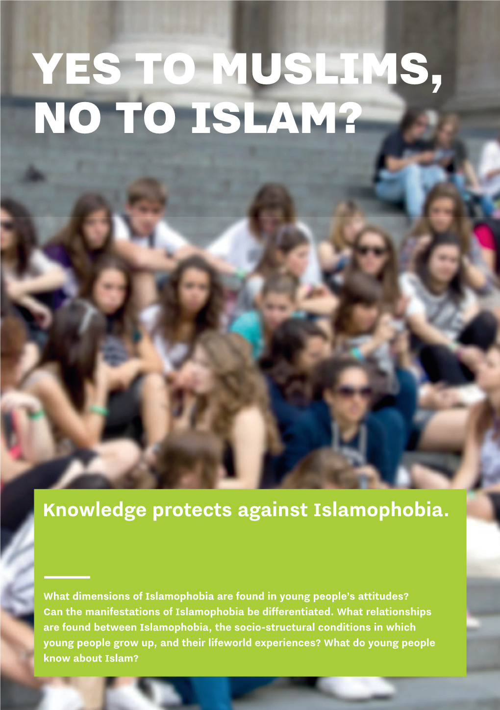 YES to MUSLIMS, NO to ISLAM? – Knowledge Protects Against