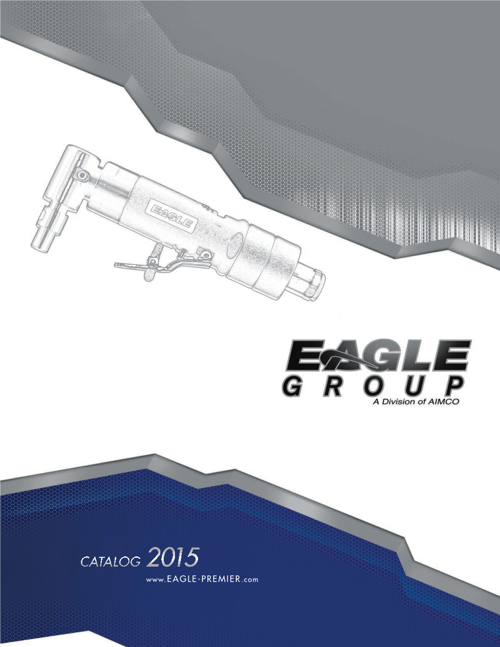 TM Abrasive Tools POWER TOOL SOLUTIONS Eagle Group Is a Leading Supplier of Power Tools for Industrial Markets