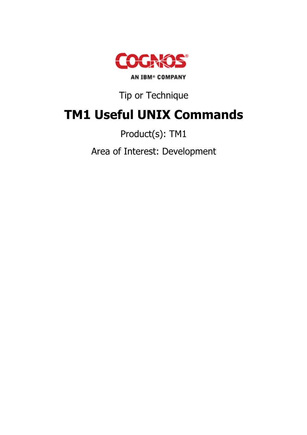 TM1 Useful UNIX Commands Product(S): TM1 Area of Interest: Development