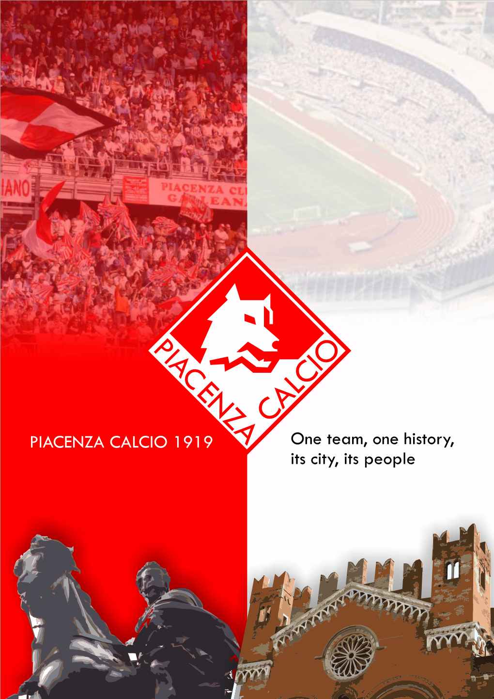 ENZA CALCIO 1919 One Team, One History, Its City, Its People PIA the HISTORY C ENZA CIO CAL