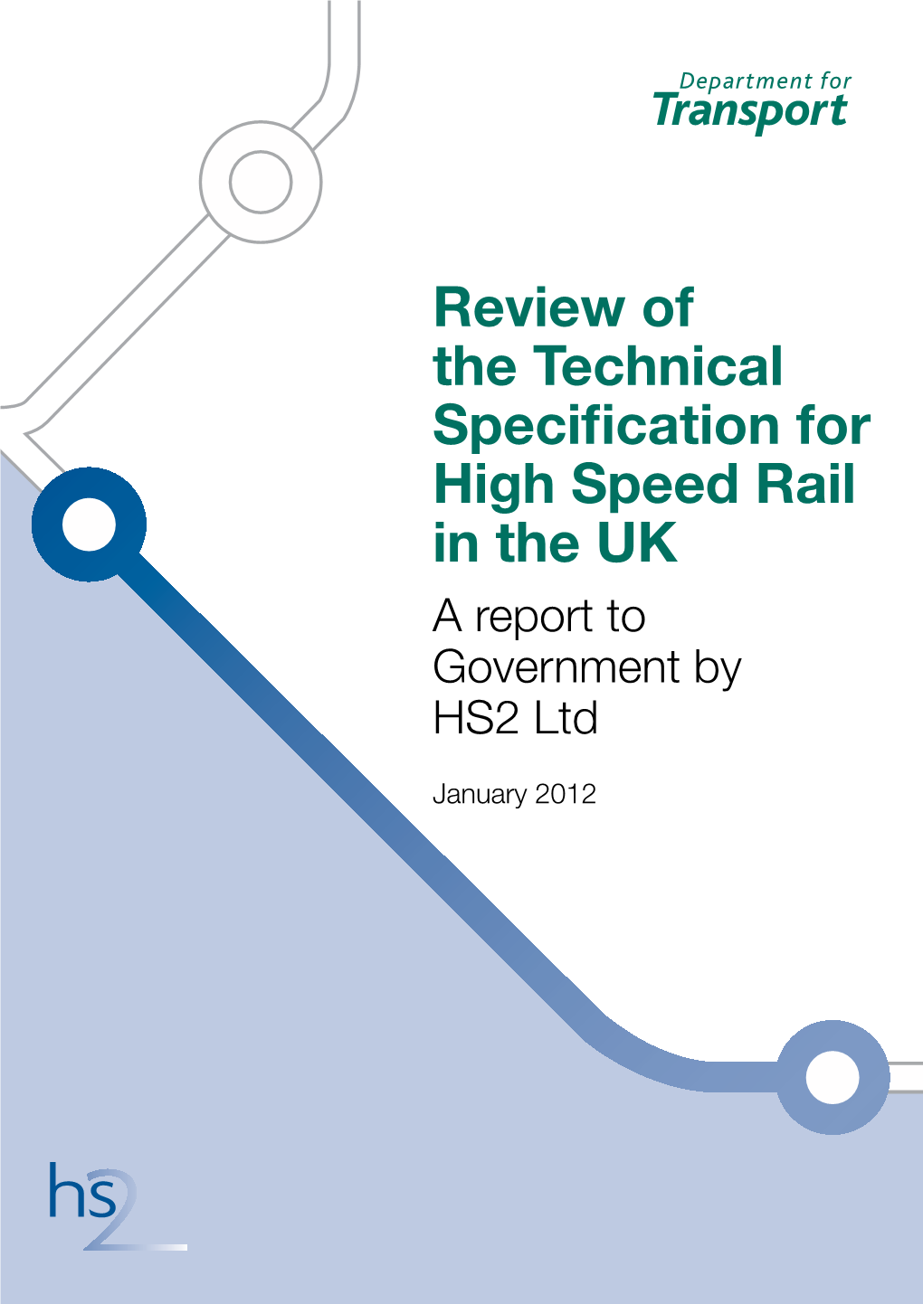 Review of the Technical Specification for High Speed Rail in the UK a Report to Government by HS2 Ltd