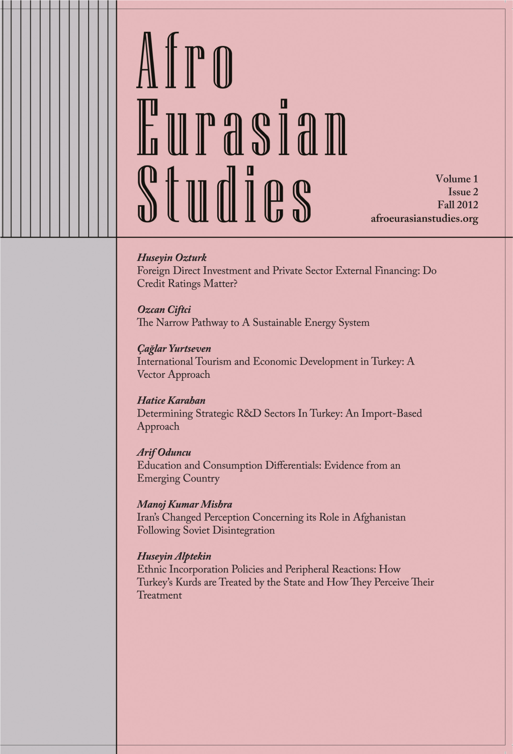 Foreign Direct Investment and Private Sector External Financing: Do Credit Ratings Matter? Huseyin Ozturk*