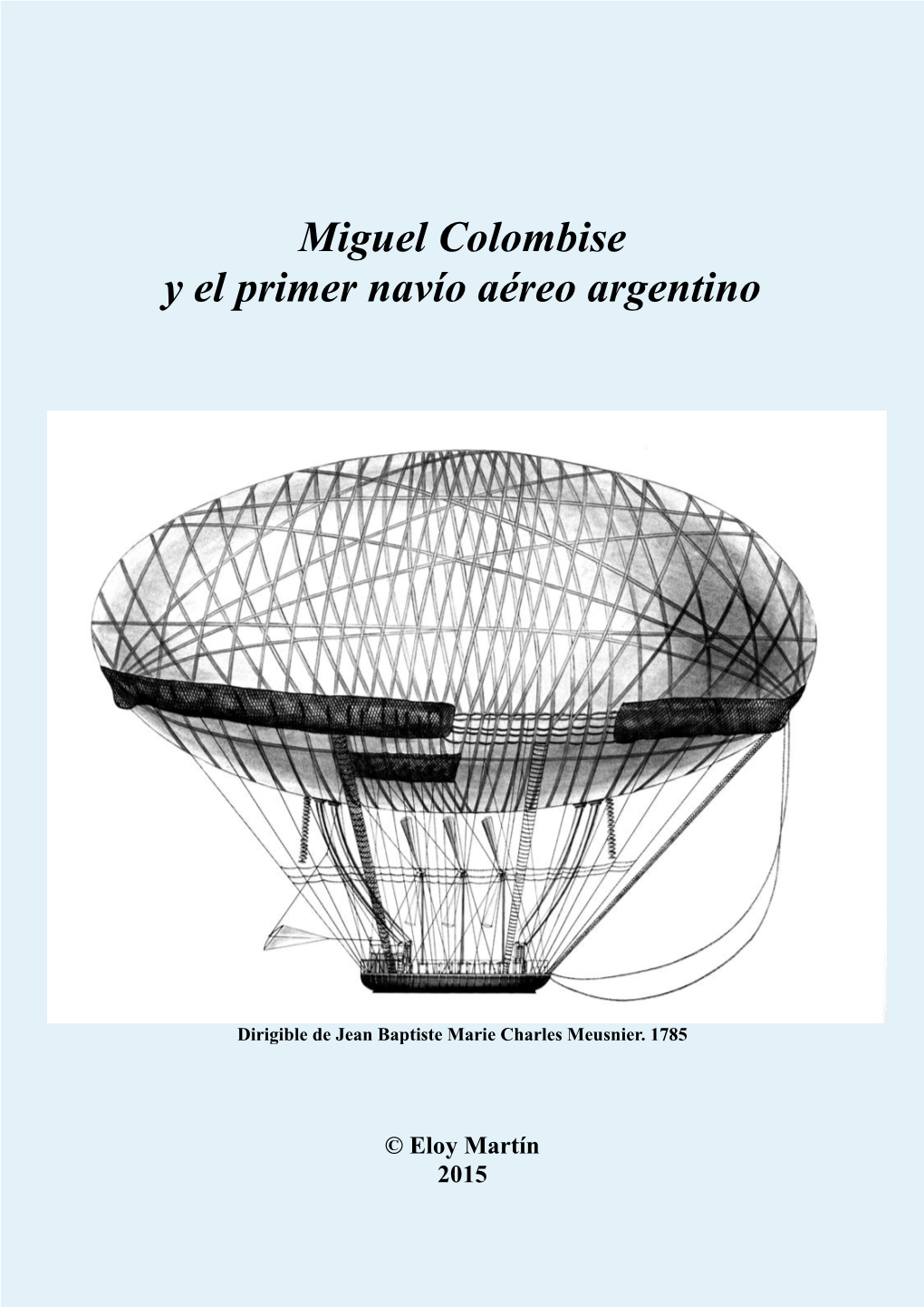 Miguel Colombise Y El Primer Navío Aéreo Argentino