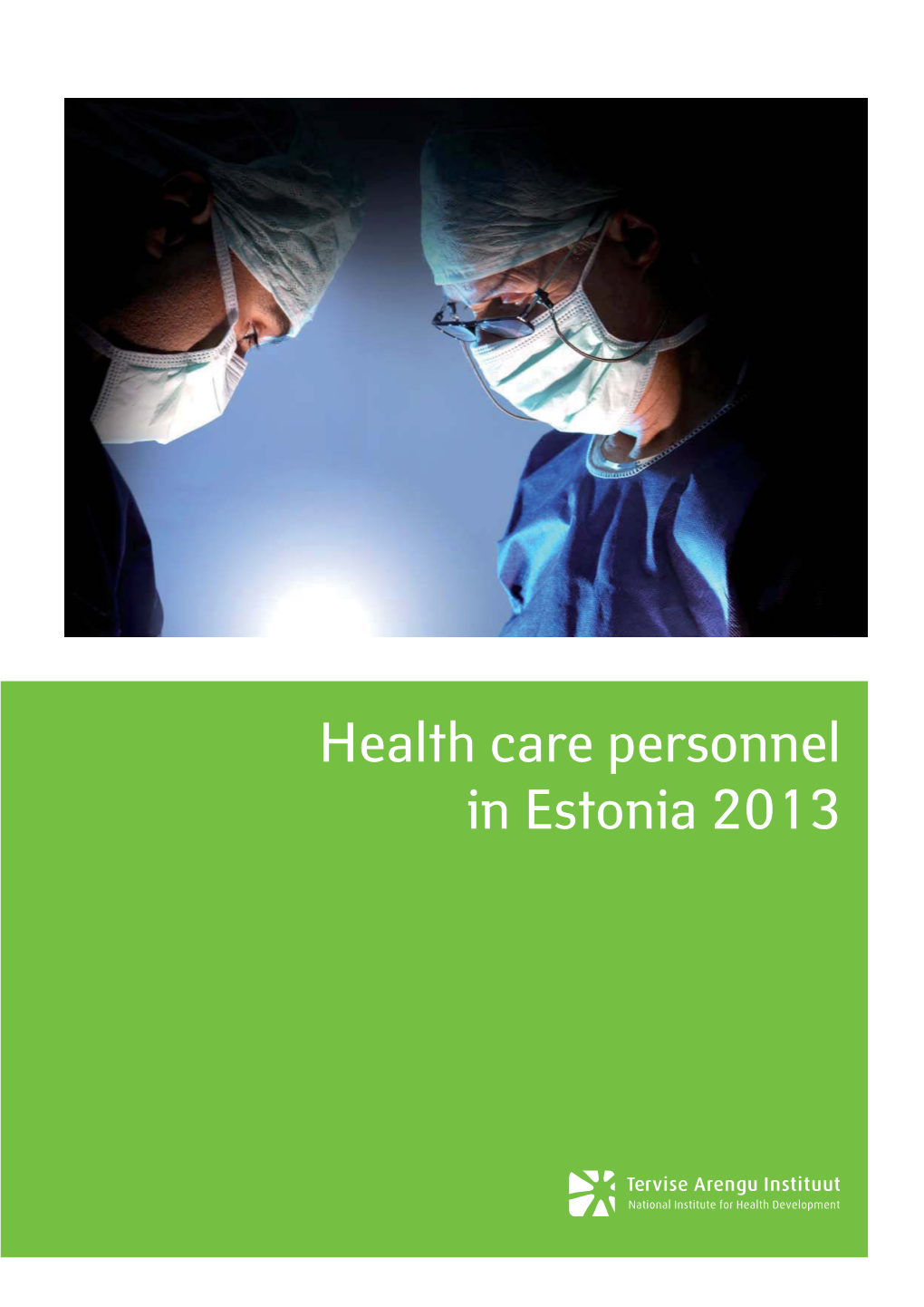 Health Care Personnel in Estonia 2013 National Institute for Health Development