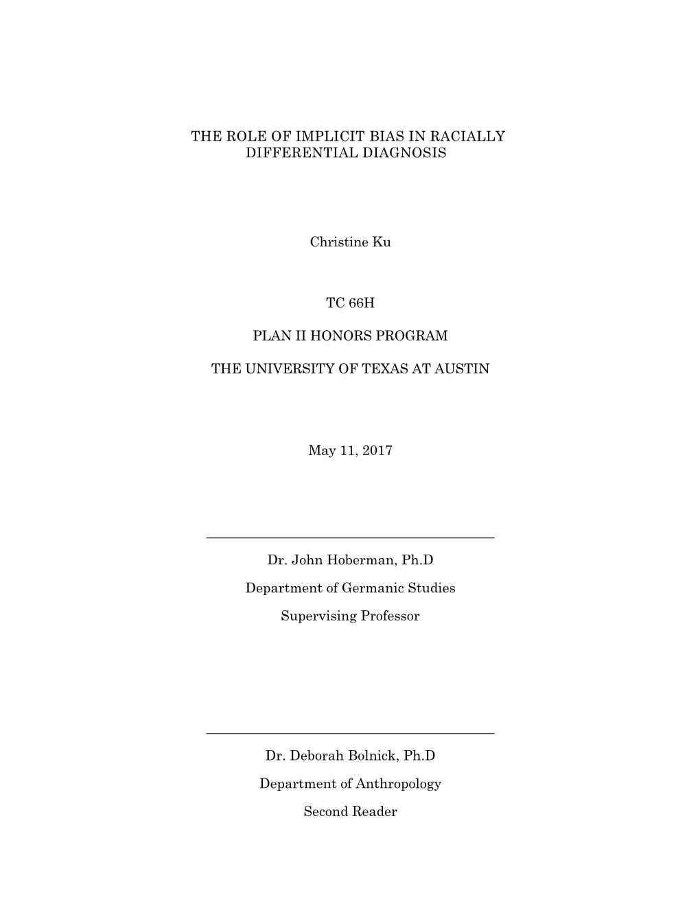 THE ROLE of IMPLICIT BIAS in RACIALLY DIFFERENTIAL DIAGNOSIS Christine Ku TC 66H PLAN II HONORS PROGRAM the UNIVERSITY of TEXAS