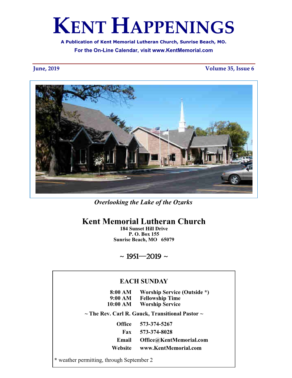 KENT HAPPENINGS a Publication of Kent Memorial Lutheran Church, Sunrise Beach, MO