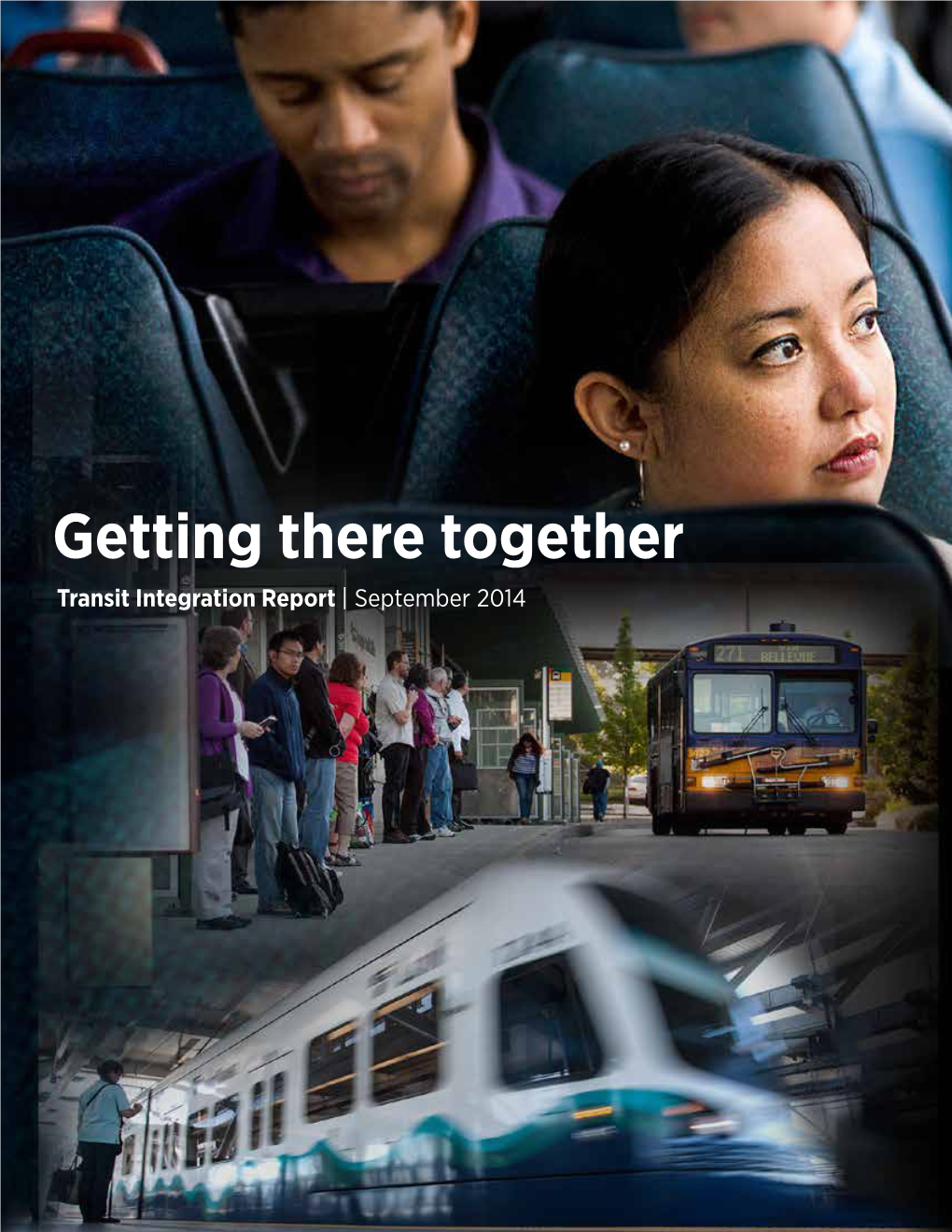 Getting There Together Transit Integration Report | September 2014 Table of Contents Working Together