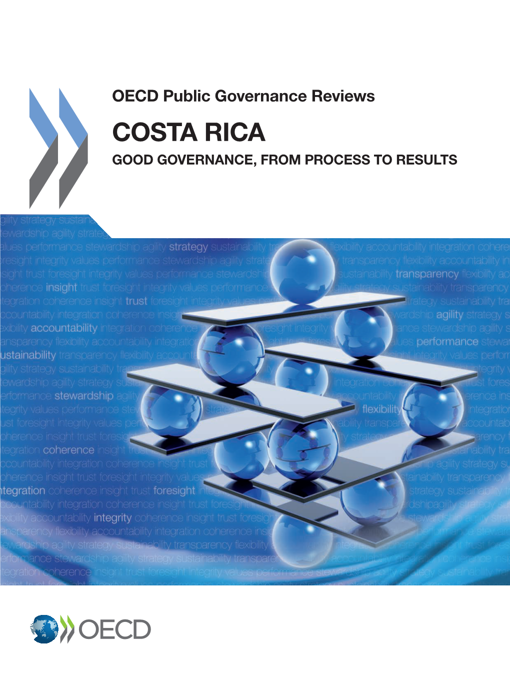 Costa Rica Good Governance, from Process to Results OECD Public Governance Reviews Contents Chapter 1