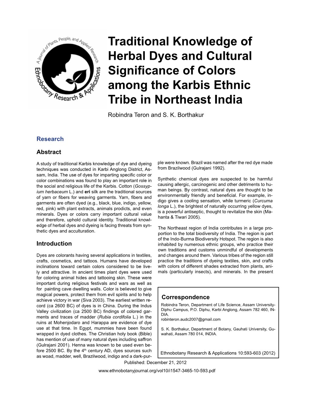 Traditional Knowledge of Herbal Dyes and Cultural Significance of Colors Among the Karbis Ethnic Tribe in Northeast India Robindra Teron and S