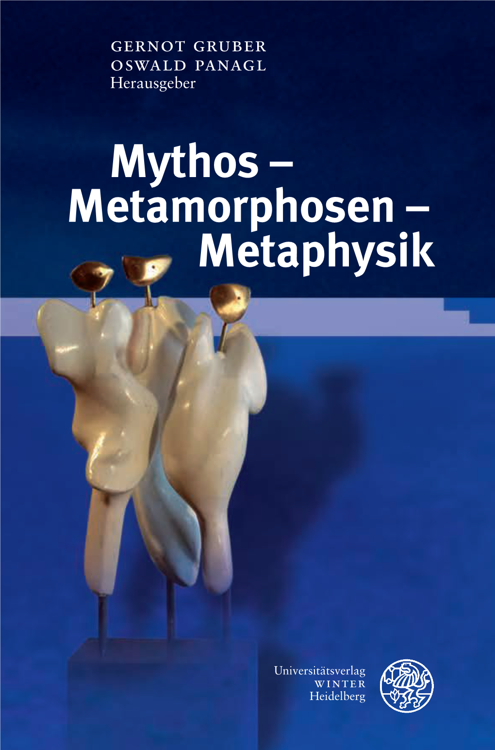 Mythos – Metamorphosen – Metaphysik
