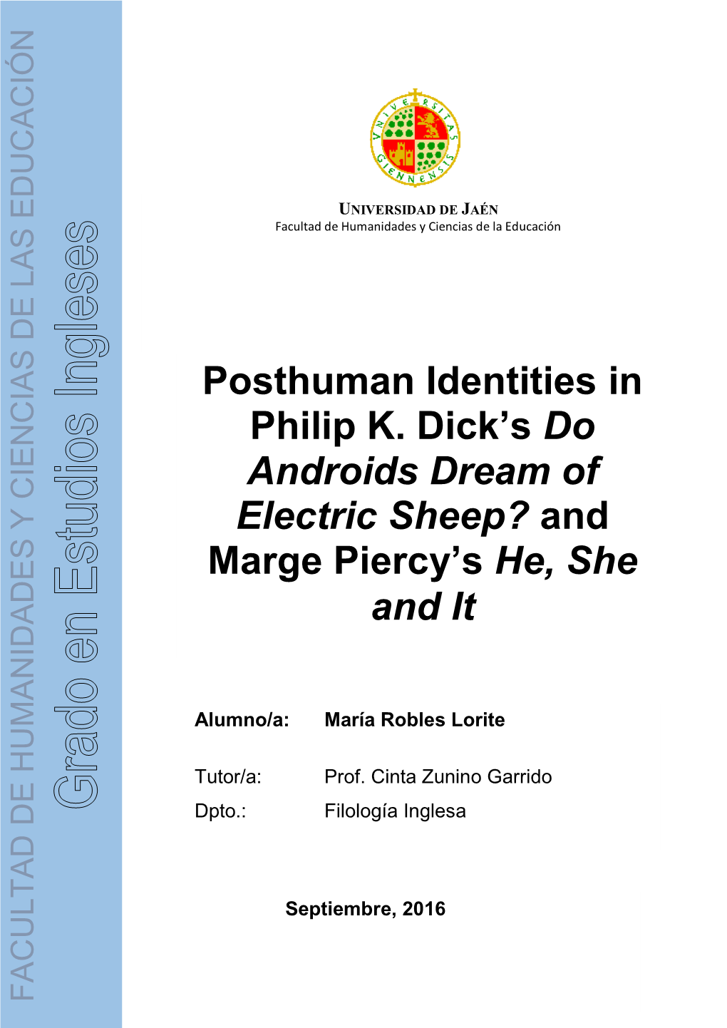 Posthuman Identities in Philip K. Dick's Do Androids Dream of Electric Sheep? and Marge Piercy's He, She and It