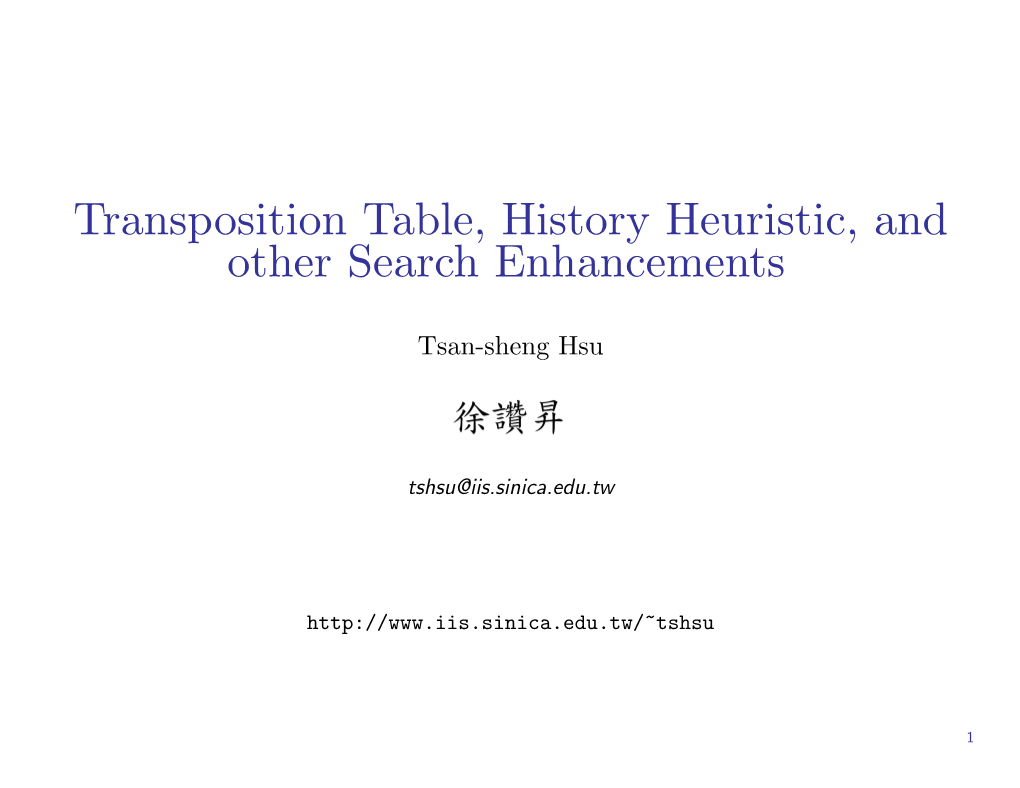 Transposition Table, History Heuristic, and Other Search Enhancements