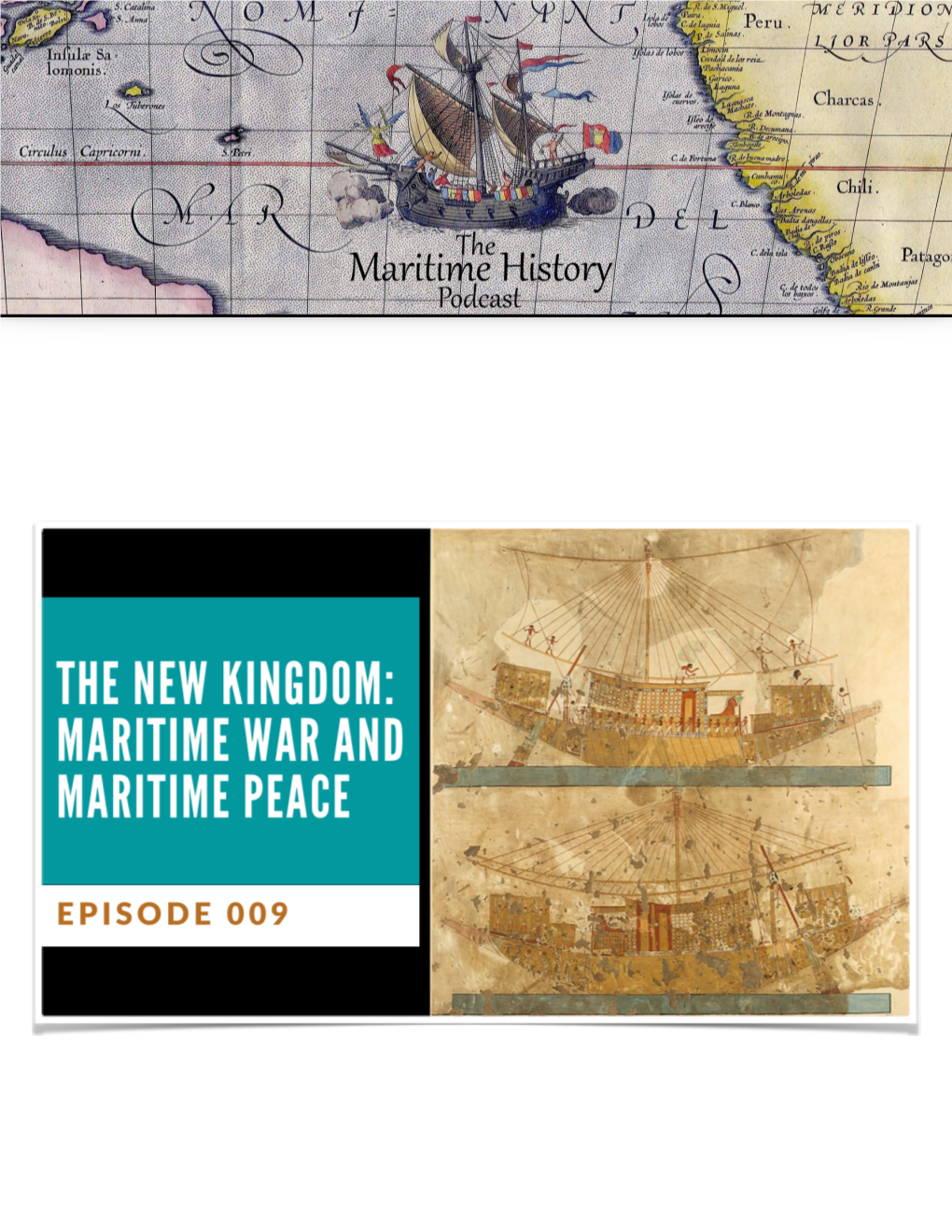 009 the Maritime History Podcast �1 a Second Stela Attributed to Kamose Goes Into Further Detail About How Exactly He Utilized Boats in Attacking Avaris