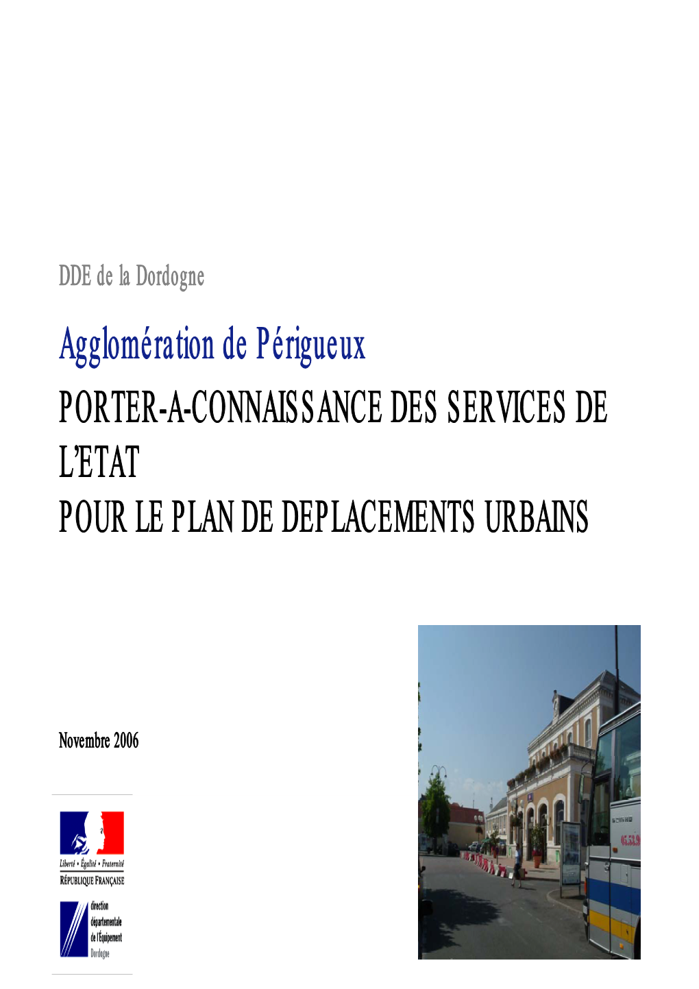 Agglomération De Périgueux PORTER-A-CONNAISSANCE DES SERVICES DE L’ETAT POUR LE PLAN DE DEPLACEMENTS URBAINS