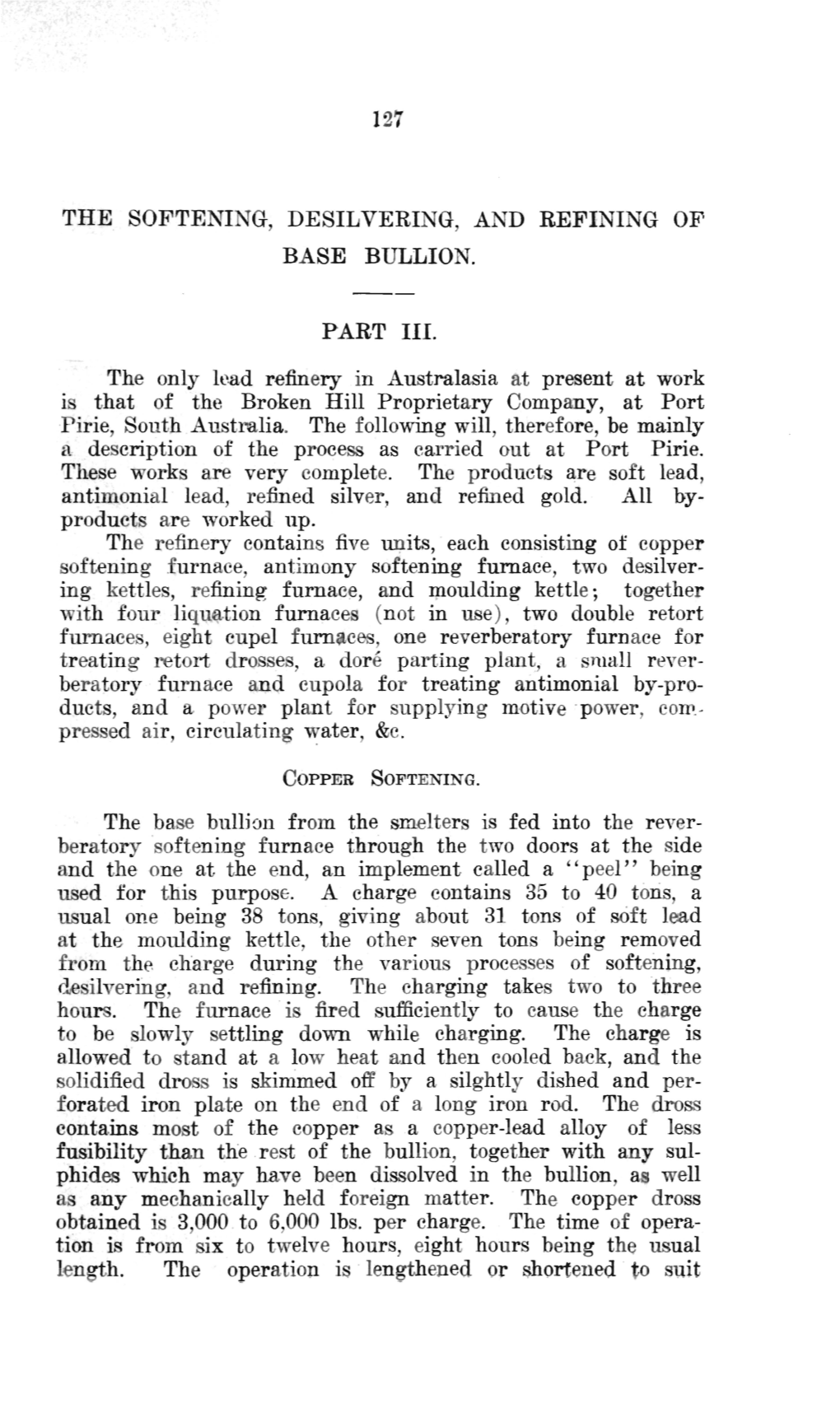 127 the SOFTENING, DESILVERING, and REFINING of BASE BULLION. PART III. the Only Lead Refinery in Australasia at Present at Work