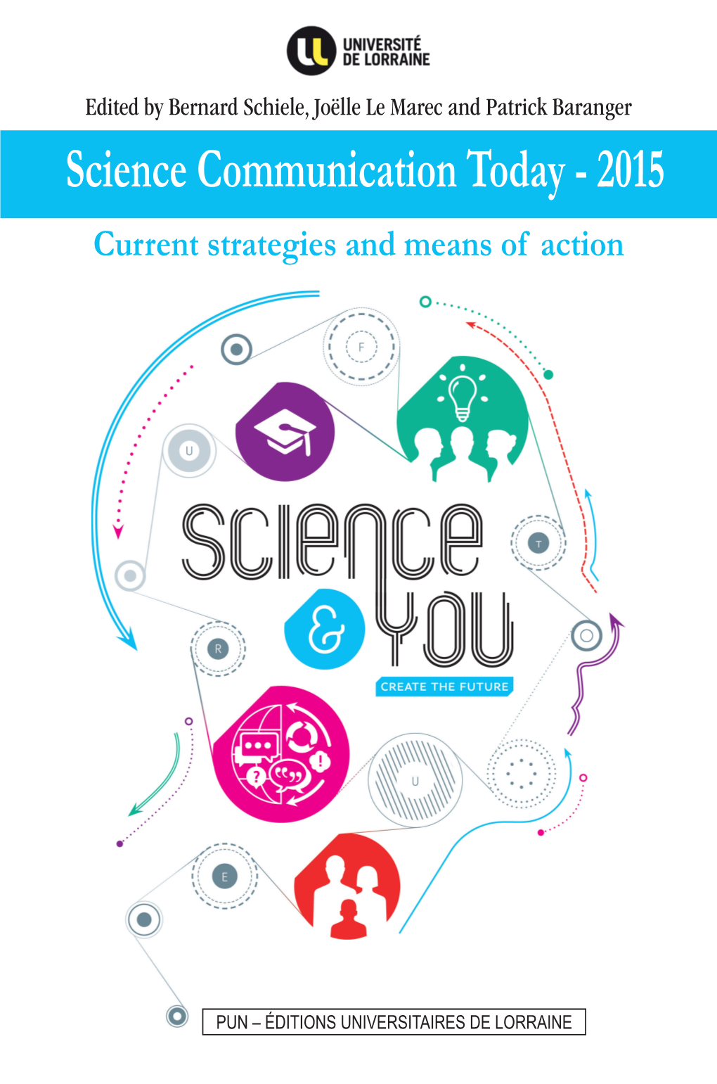 Science Communication Today - 2015 Current Strategies and Means of Action Science Communication Today - 2015