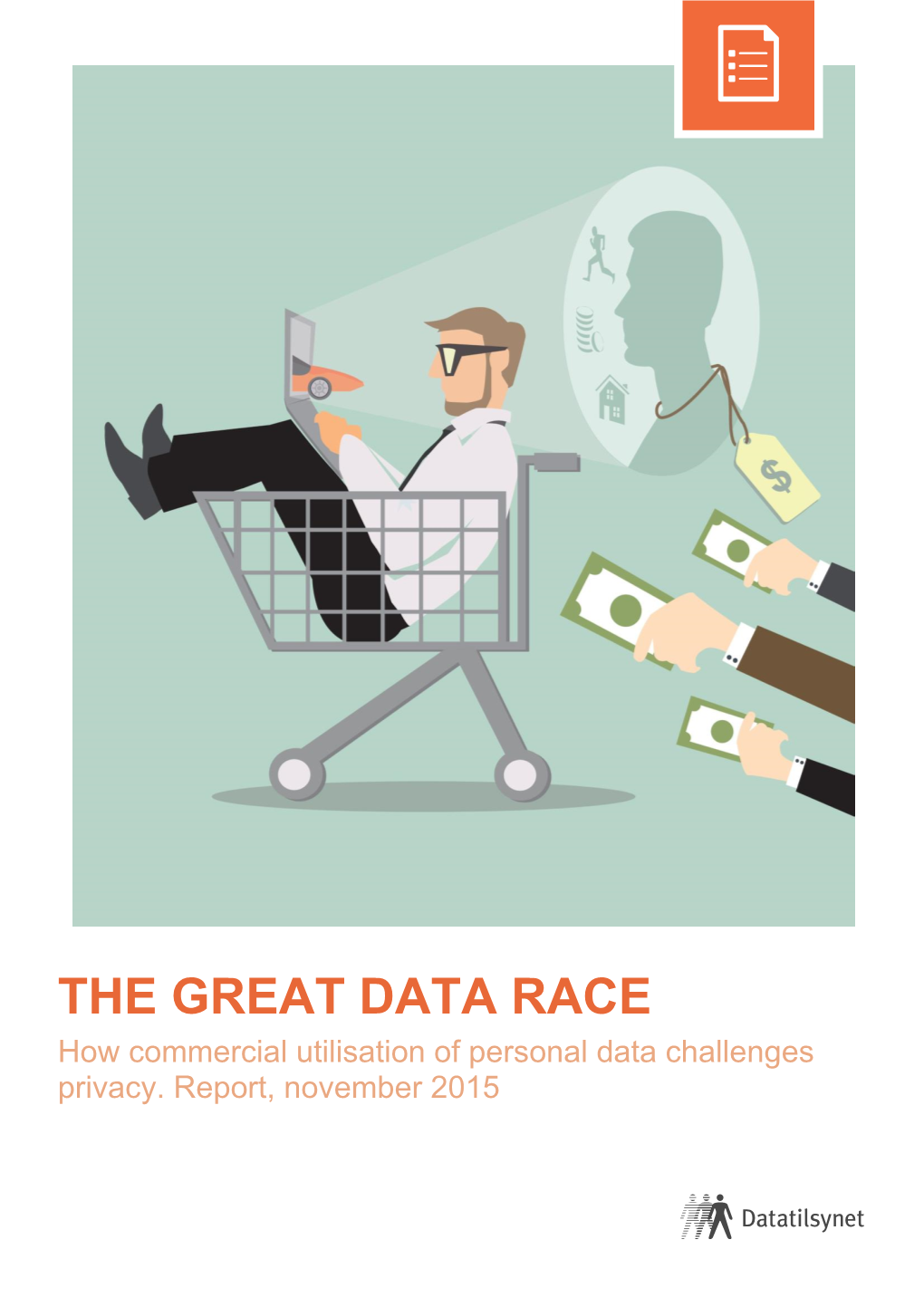 THE GREAT DATA RACE How Commercial Utilisation of Personal Data Challenges Privacy