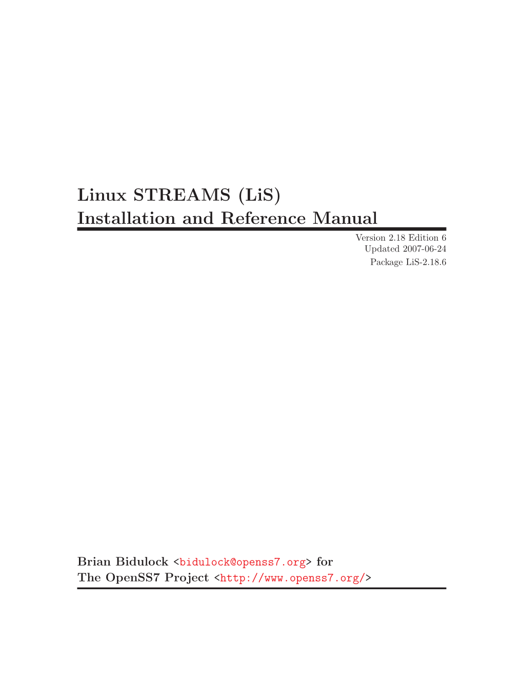Linux STREAMS (Lis) Installation and Reference Manual Version 2.18 Edition 6 Updated 2007-06-24 Package Lis-2.18.6