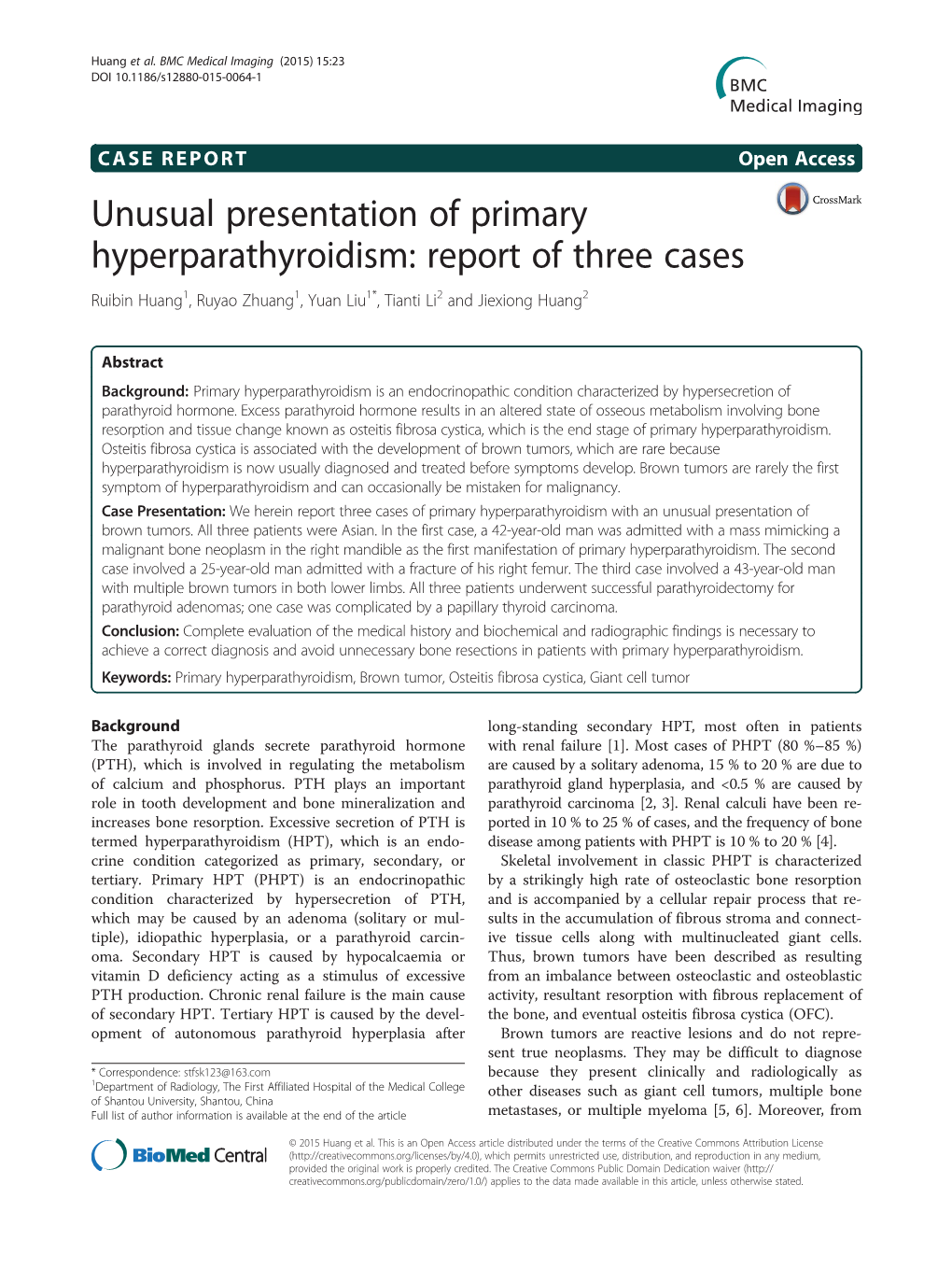 Unusual Presentation of Primary Hyperparathyroidism: Report of Three Cases Ruibin Huang1, Ruyao Zhuang1, Yuan Liu1*, Tianti Li2 and Jiexiong Huang2