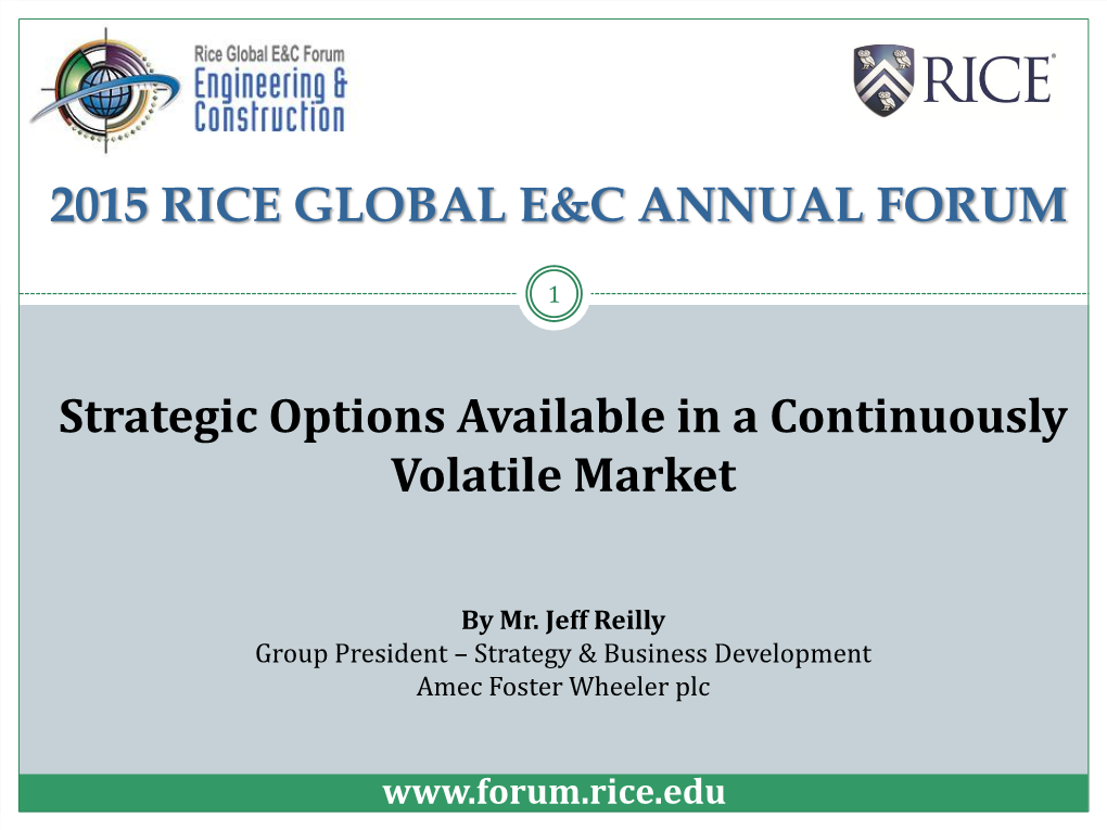 2015 RICE GLOBAL E&C ANNUAL FORUM Strategic Options Available