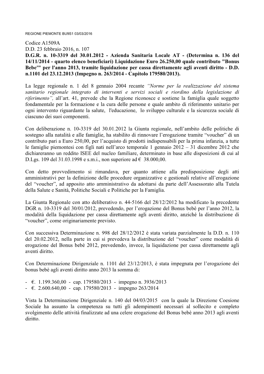 Codice A1509A D.D. 23 Febbraio 2016, N. 107 D.G.R. N. 10-3319 Del 30.01.2012 - Azienda Sanitaria Locale at - (Determina N