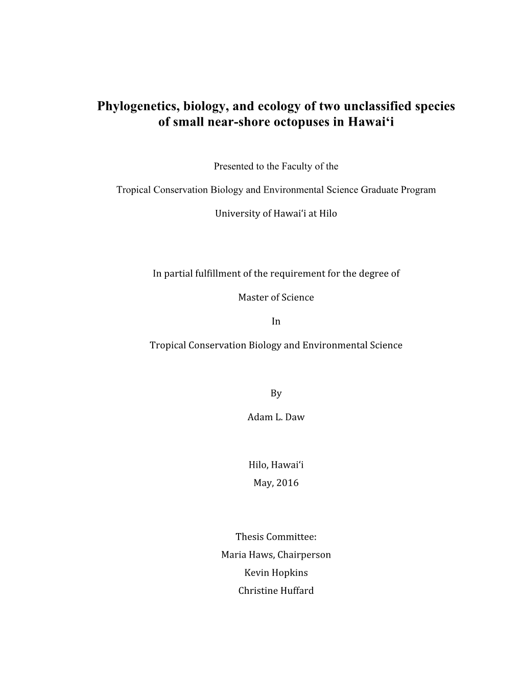 Phylogenetics, Biology, and Ecology of Two Unclassified Species of Small Near-Shore Octopuses in Hawai'i