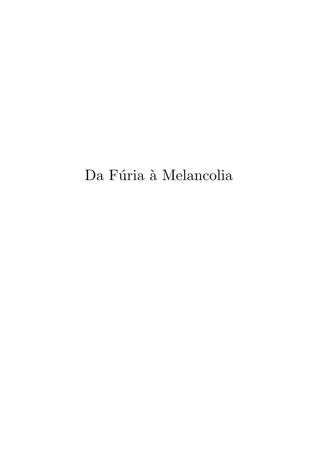 Da Fúria `A Melancolia