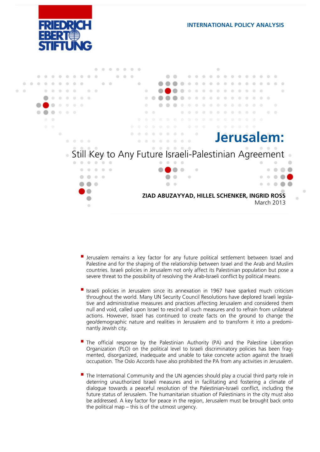 Jerusalem : Still Key to Any Future Israeli-Palestinian Agreement