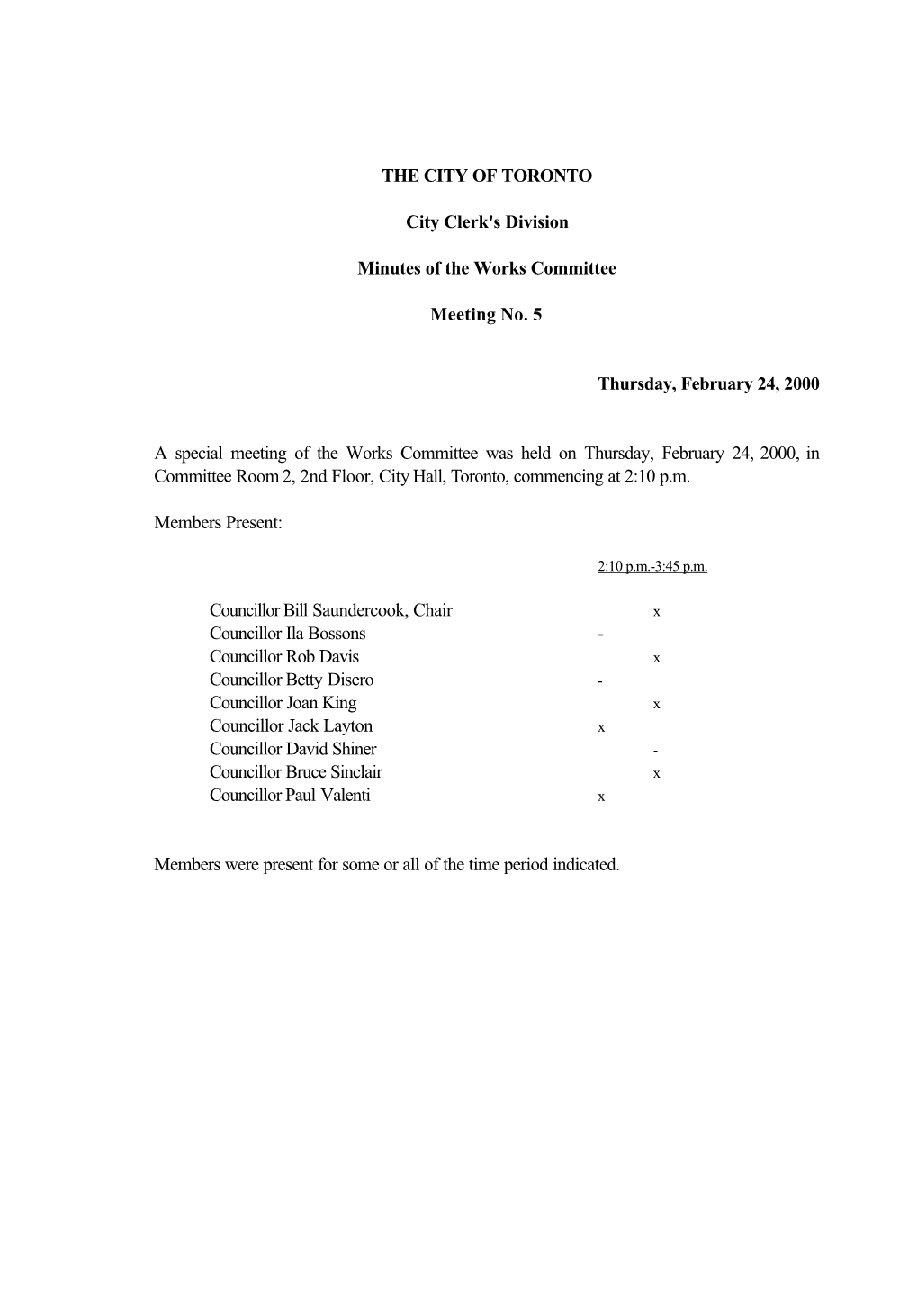 THE CITY of TORONTO City Clerk's Division Minutes of the Works Committee Meeting No. 5 Thursday, February 24, 2000 a Special