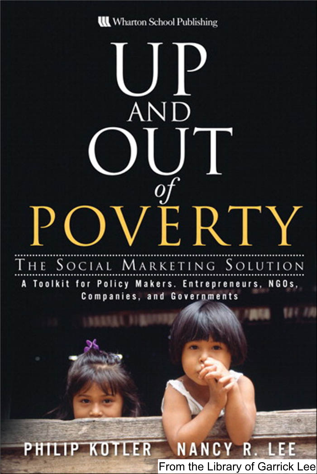 From the Library of Garrick Lee Praise for up and out of Poverty