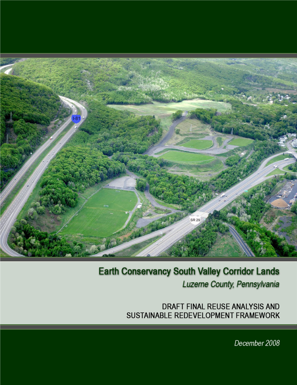 Earth Conservancy South Valley Corridor Lands, Luzerne County, Pennsylvania DRAFT FINAL REUSE ANALYSIS and SUSTAINABLE REDEVELOPMENT FRAMEWORK
