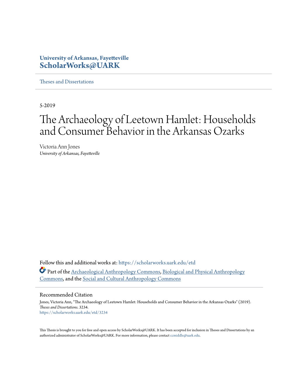 The Archaeology of Leetown Hamlet: Households and Consumer Behavior in the Arkansas Ozarks Victoria Ann Jones University of Arkansas, Fayetteville