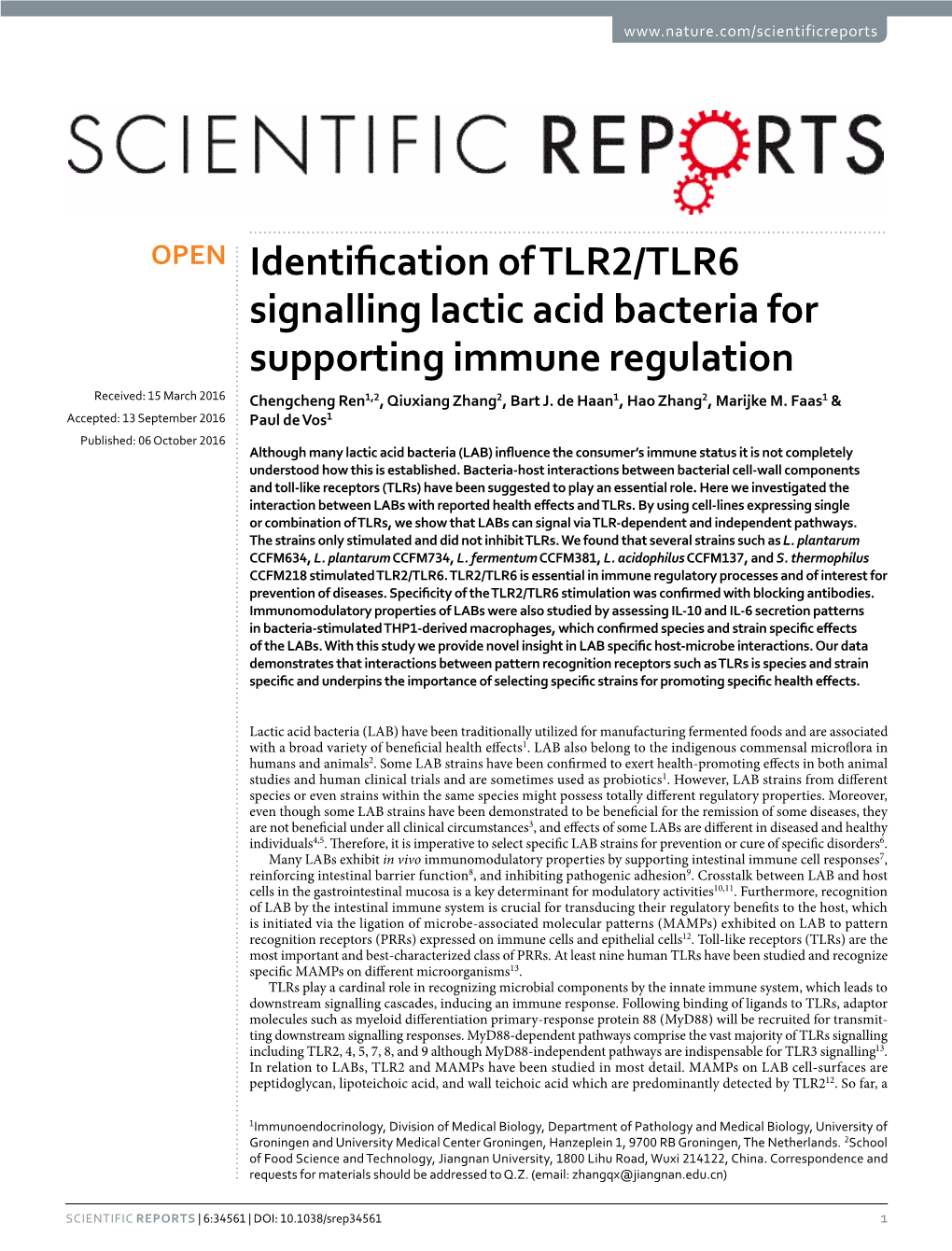 Identification of TLR2/TLR6 Signalling Lactic Acid Bacteria for Supporting Immune Regulation Received: 15 March 2016 Chengcheng Ren1,2, Qiuxiang Zhang2, Bart J