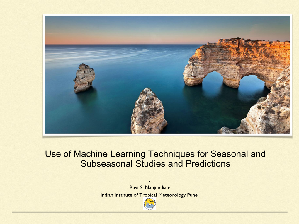 Use of Machine Learning Techniques for Seasonal and Subseasonal Studies and Predictions