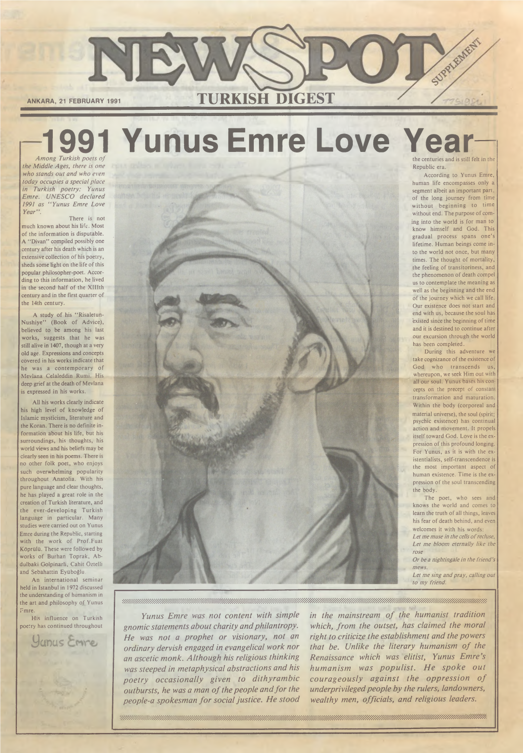 1991 Yunus Emre Love Year— Among Turkish Poets O F the Centuries and Is Still Felt in the the Middle Ages, There Is One Republic Era