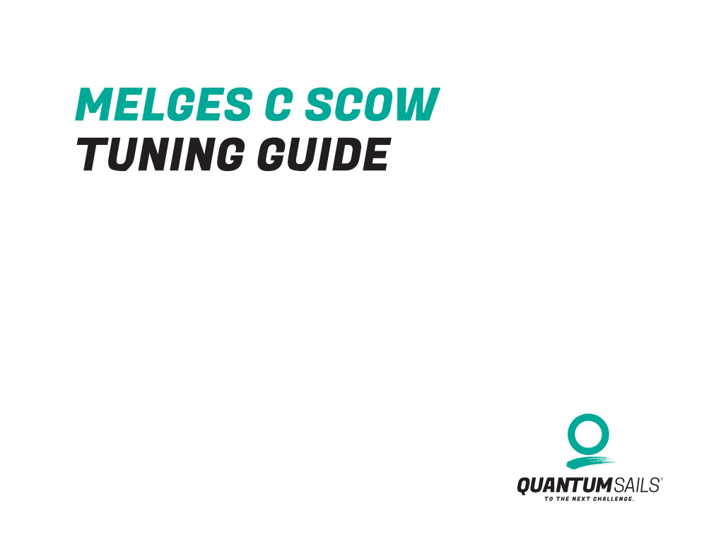 Melges C Scow Tuning Guide Melges C Scow Exclusive Tuning Instructions for the Top Two Sails in C Scow Racing