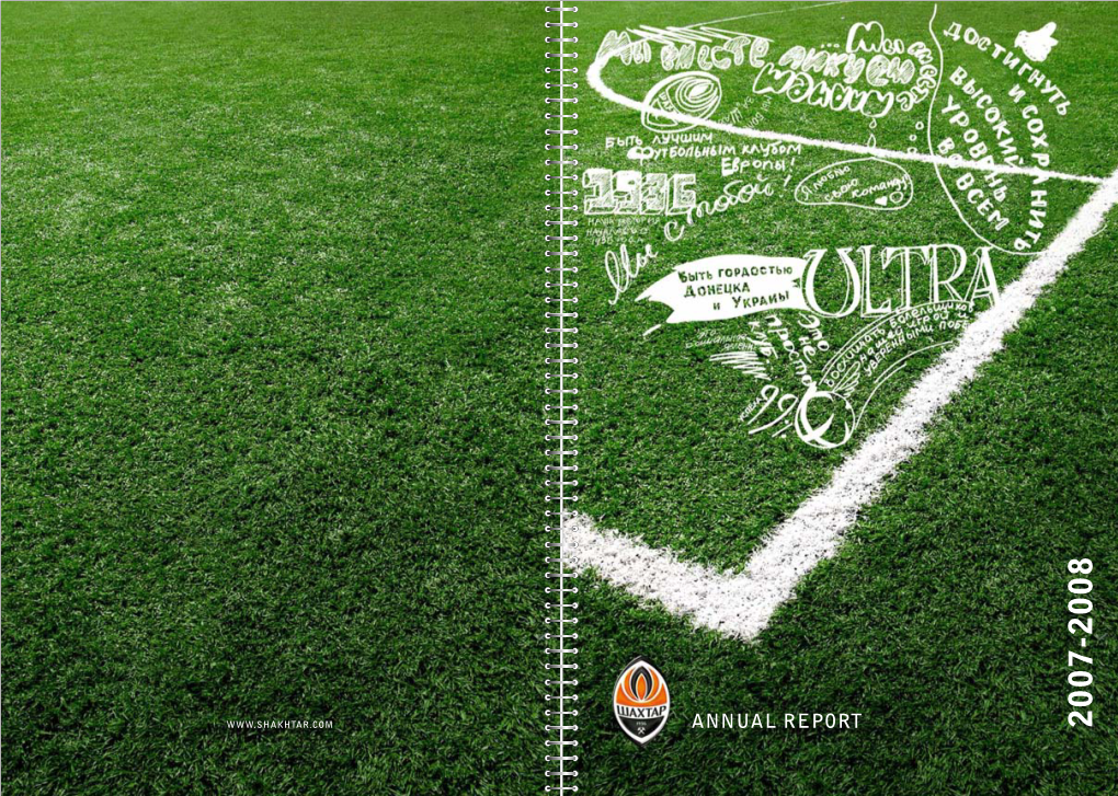 Annual Report 2007-2008 Ринат Ахметов: «I Want the Score to Be 3:0 Five Minutes After Kickoff»