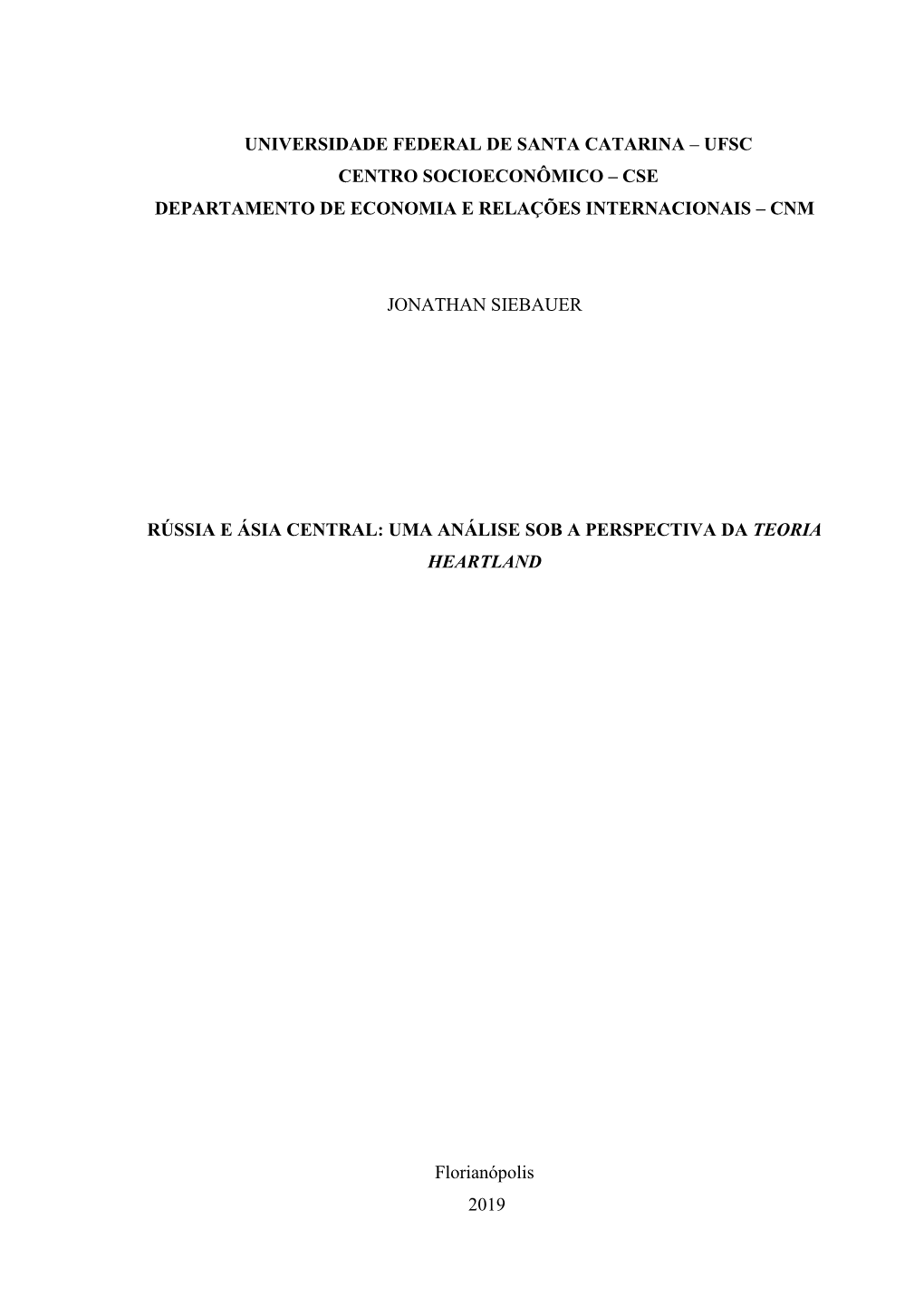 Universidade Federal De Santa Catarina – Ufsc Centro Socioeconômico – Cse Departamento De Economia E Relações Internacionais – Cnm