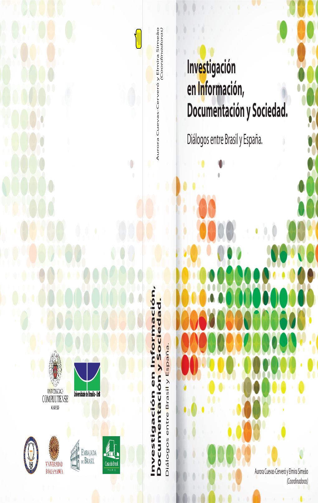 Investigación En Información, Documentación Y Sociedad. Diálogos Entre Brasil Y España