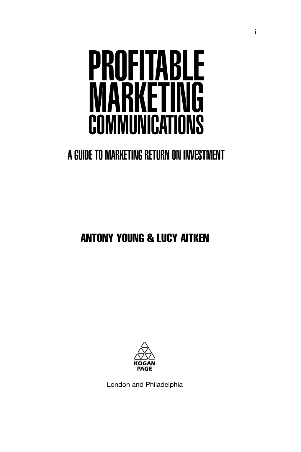 Profitable Marketing Communications a Guide to Marketing Return on Investment