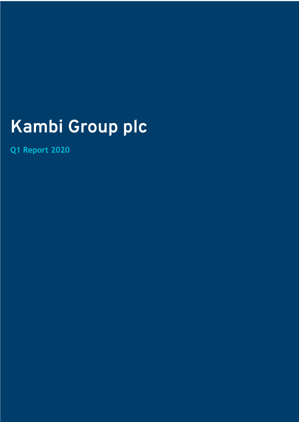 Kambi Group Plc Q1 Report 2020 Malta, 24 April 2020 Q1 Report 2020 (Unaudited)