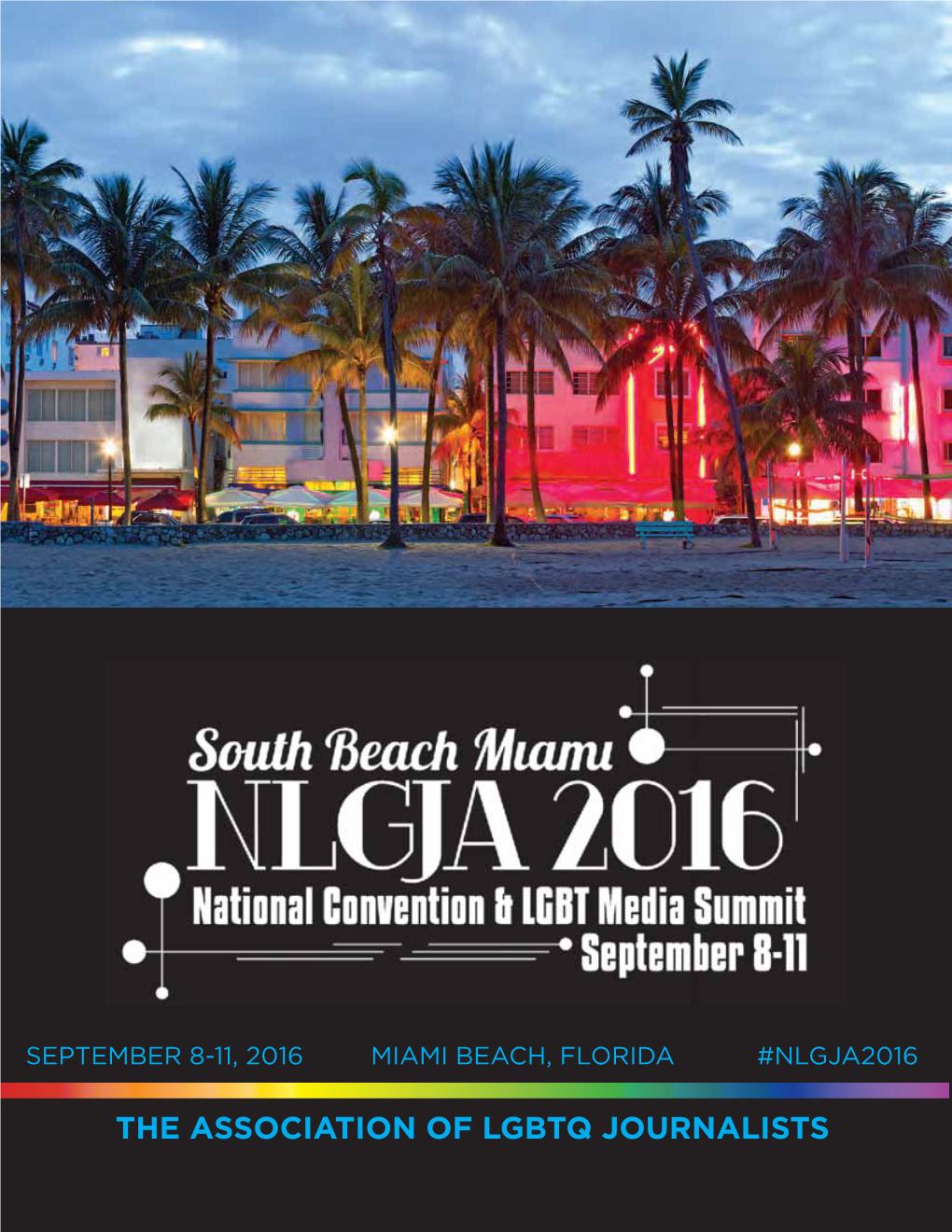 THE ASSOCIATION of LGBTQ JOURNALISTS Five Distinct Regions 127 Miles of Overseas Highway Hundreds of Named Islands Thousands of Stories